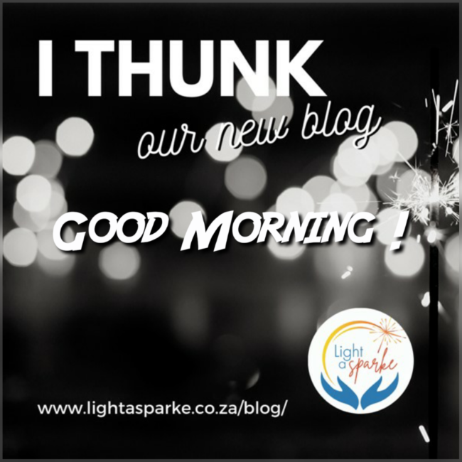 quickgrid_202022712314810 Light a Sparke Blog Good Morning